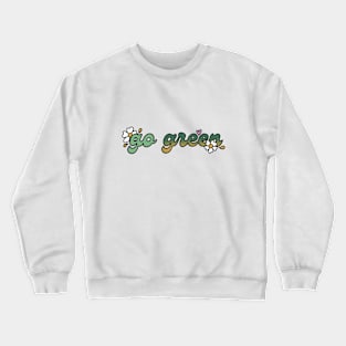 Go Green Crewneck Sweatshirt